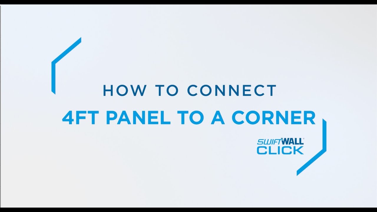 SwiftWall® Click | 48” Panel to Corner Click Installation Guide
