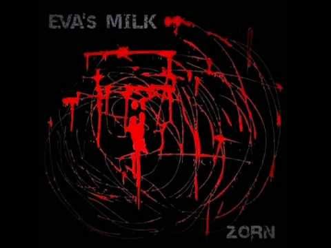 Eva's Milk - Zorn -  FULL ALBUM