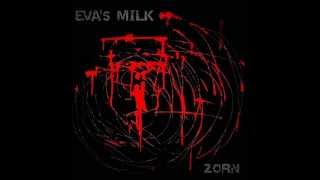 Eva's Milk - Zorn -  FULL ALBUM