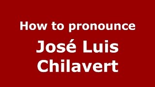 How to pronounce José Luis Chilavert