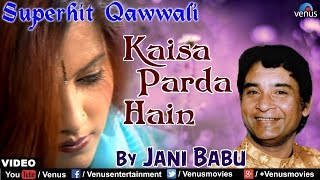 Kaisa Parda Hain Full Song | Singer : Jani Babu | Best Hindi
