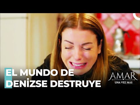 Los Hechos Fueron Pesados ​​​​Para Deniz - Amar Una Vez Más Capitulo 31