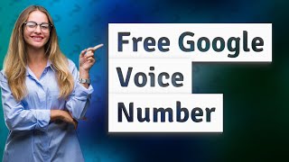 How do I get a Google Voice number for free?