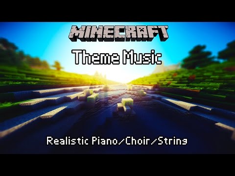 Minecraft Theme - Music | Full Soundtrack - Realistic Piano/Choir/String Beautiful Remix