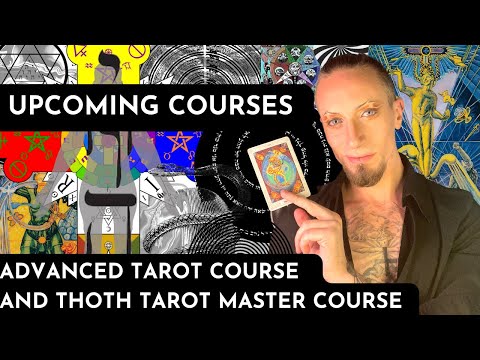 Upcoming Courses: Advanced Tarot and Thoth Tarot Master Course