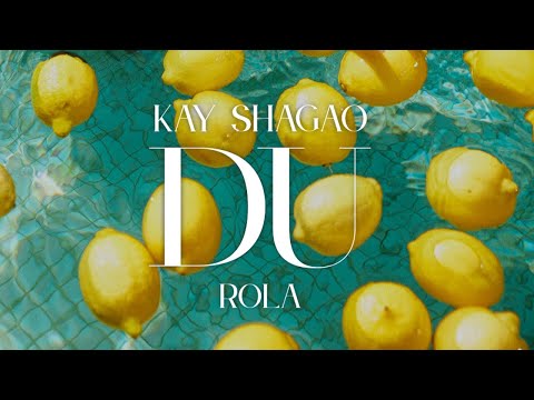 KAY SHAGAO x ROLA - DU (official Visualizer)
