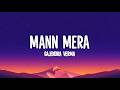 Gajendra Verma Mann Mera Lyrics Original Version