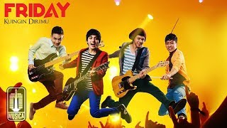 Download lagu Friday - Kuingin Dirimu mp3 Download lagu Friday - Kuingin Dirimu mp3