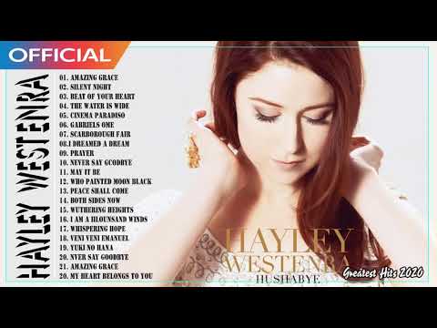 Hayley Westenra Greatest Hits Playlist - Best Of Hayley Westenra Full Album 2020