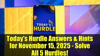 Today's Hurdle Answers & Hints for November 15, 2025 - Solve All 5 Hurdles!