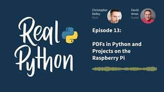 PDFs in Python and Projects on the Raspberry Pi | Real Python Podcast #13