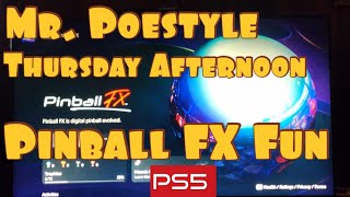 Mr. Poestyle Thursday Afternoon Pinball FX Fun