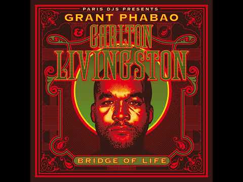 Grant Phabao & Carlton Livingston - Bridge Of Life [2019]