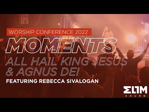 ESWC2022 Moments (All Hail King Jesus / Agnus Dei) Featuring Rebecca Sivalogan