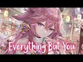 Nightcore - Everything But You (Lyrics) (Clean Bandit ft. A7S)