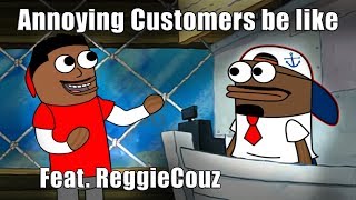 Customers be like (feat. Reggie Couz)