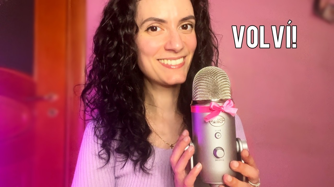 ASMR español Hola, volví! Me extrañaste?❤️ (te cuento todo)