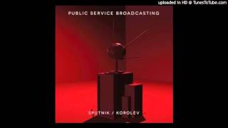 Public Service Broadcasting - Sputnik (Eagles & Butterflies Remix)