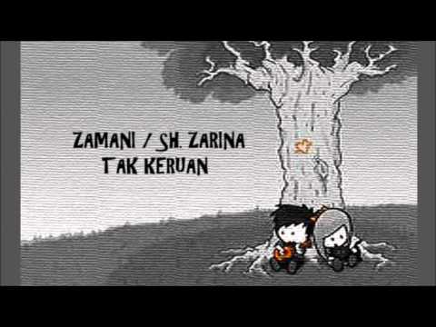 Zamani & Sh Zarina - Tak Keruan