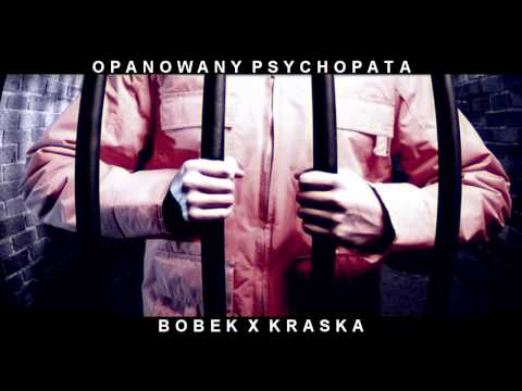 Bobek x Kraska - Opanowany Psychopata