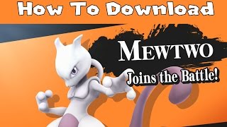 How To Download Mewtwo in Super Smash Bros for Nintendo WiiU!
