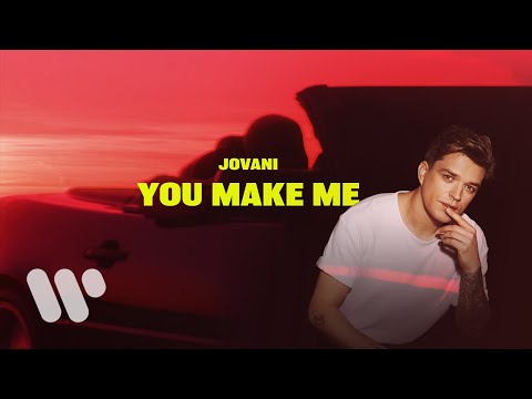Jovani - You Make Me (Official Music Video)