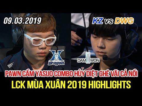 [LCK 2019] DWG vs KZ Game 1 Highlights | Yasuo của Pawn combo kinh dị hủy diệt gọn đối thủ