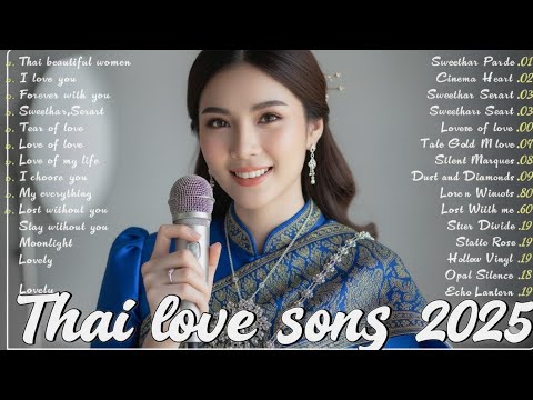 Thai Love Song 2025 💕 Best Romantic Thai Songs | Heartfelt Thai Music