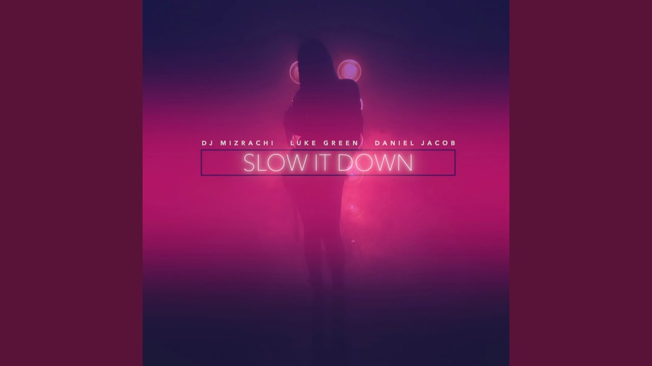Slow It Down thumbnail