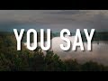 You Say - [Lyric Video] Lauren Daigle