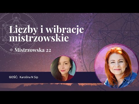 Mistrzowska 22 ✧ Liczby i wibracje mistrzowskie w numerologii ✧ Olga N Stępińska z gościem
