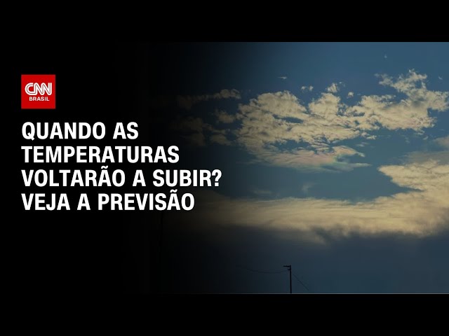 Previsão do tempo: Temperaturas voltam a subir a partir da semana que vem | CNN PRIME TIME