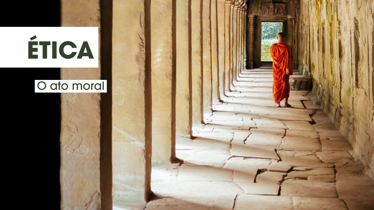 Ética — O ato moral
