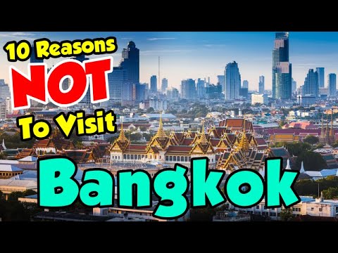 10 Reasons Not To Visit Bangkok, Thailand
