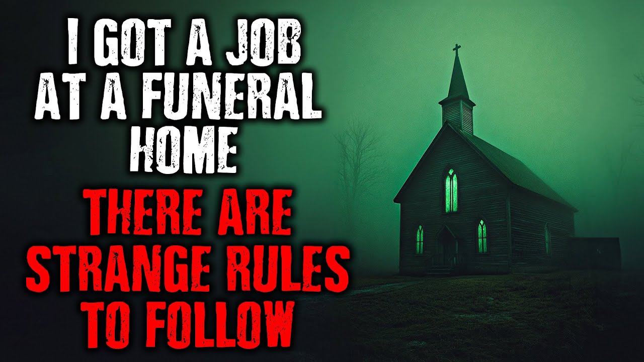 "I got a job at a Funeral Home...There are STRANGE RULES to follow." creepypasta