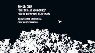 Songs: Ohia - "Blue Chicago Moon (Demo)"