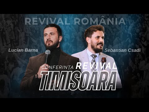 CONFERINȚA REVIVAL ROMANIA | Lucian Barna & Sebastian Csadi