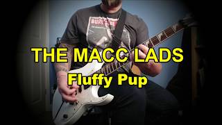 Macc Lads - Fluffy Pup