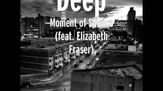 Deep - Moment Of Silence (Ft Elizabeth Fraser) video
