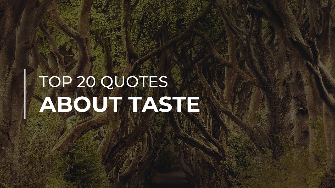 TOP 20 Quotes about Taste | Daily Quotes | Quotes for Photos | Quotes for Photos