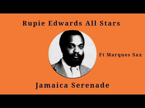 Jamaica Serenade - Rupie Edwards Allstars ft Marques Sax