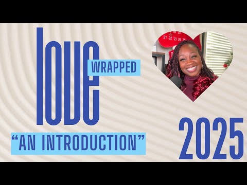 2025 Love Wrapped...The Introduction