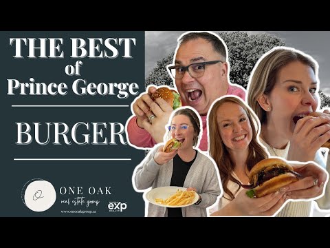 The Best Burger in Prince George | One Oak Real Estate Group