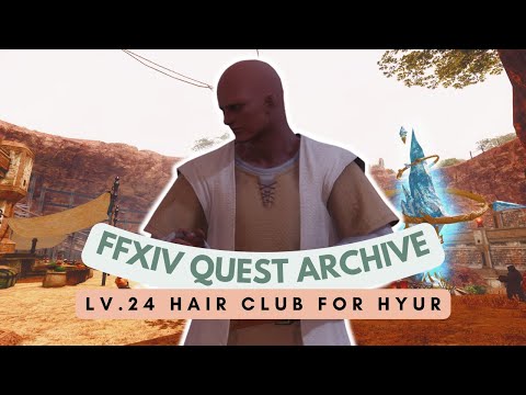 Eastern Thanalan: Lv.24 Hair Club for Hyur | No Commentary | FFXIV Quest Archive
