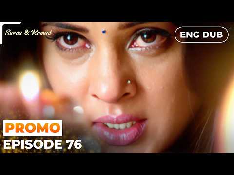 Saras and Kumud【PREVIEW】Episode 76 | Indian Drama | Dubbed in English #MEP76