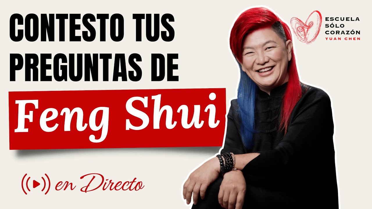 Hoy contesto tus preguntas de Feng Shui en Directo | Yuan Chen