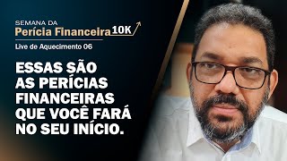 Live 06 - As principais perícias financeiras que você fará no seu início