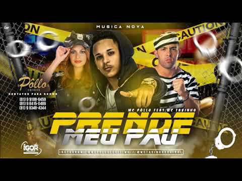 MC PÔLLO FEAT. MC TAVINHO - PRENDE MEU PAU