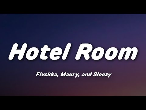 Hotel Room - Flvckka, Maury, and Sleezy O (Mmsub)