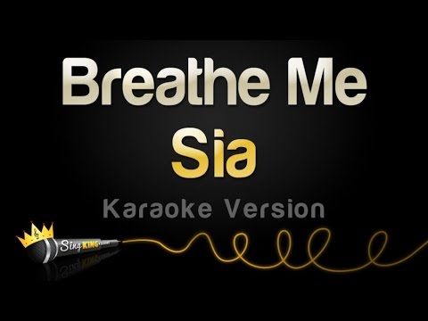 Sia - Breathe Me (Karaoke Version)